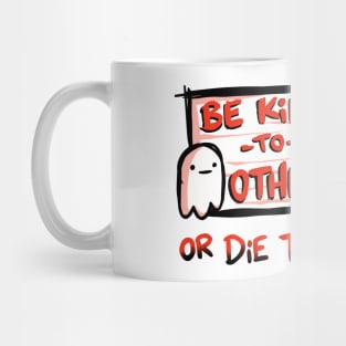 Be Kind or Die Trying Mug